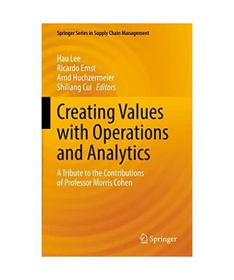 Creating Values with Operations and Analytics: A Tribute to the Contributions of