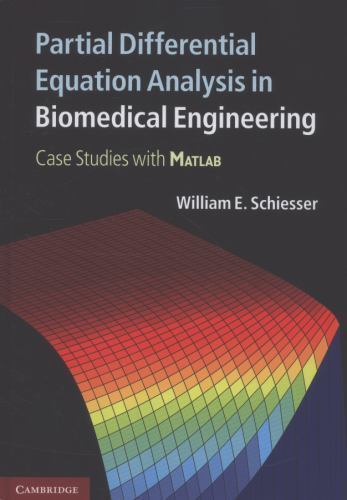 Partial Differential Equation Analysis in Biomedical Engineering Schiesser