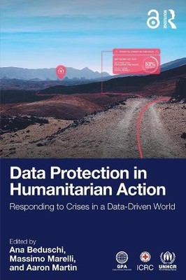 Data Protection in Humanitarian Action by Ana Beduschi, Massi... - 9781041094586