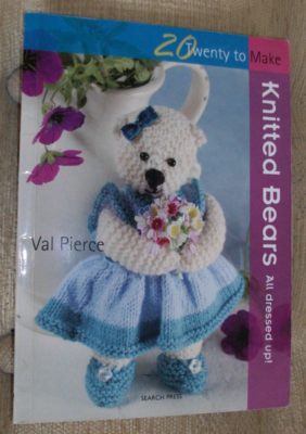 20 Twenty to make Knitted Bears All Dressed Up! By Val Pierce | eBay UK