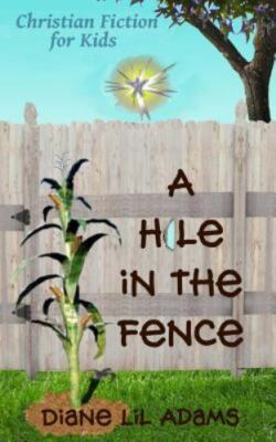 A Hole in the Fence: Christian Fiction for Kids, Adams, Diane Lil, New Book