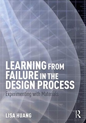 Learning from Failure in the Design Process: Experimenting with Materials by Li