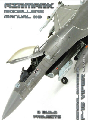 AIRMARK MODELLER MANUAL VOL 8 F-16 VIPER
