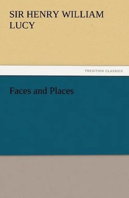 Henry William Lucy | Faces and Places | Taschenbuch | Englisch (2012) | 188 S.