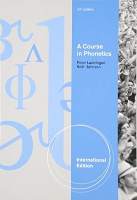A Course in Phonetics, International Edition (wi by LADEFOGED/JOHNSON 1428231277