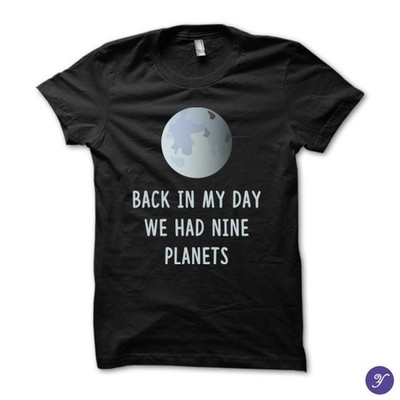 Back in my day we had nine planets tshirt - pluto planet tshirt