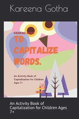 Knowing When to Capitalize Words: an Activity Book of C -  NEW Kareena Gotha 202