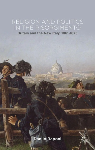 Religion And Politics In The Risorgimento | Britain And The New Italy, 1861-1875-image