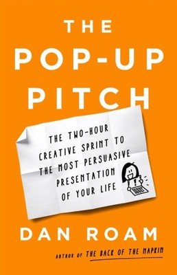 The Pop-up Pitch by Dan Roam (Hardback Book)