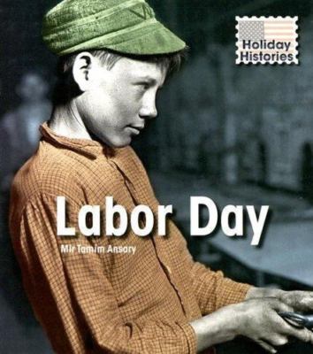 Labor Day (Holiday Histories) - Ansary, Mir Tamim - Acceptable - See conditi...