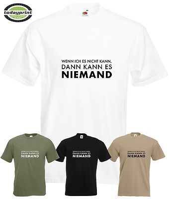WENN ICH ES NICHT KANN DANN NIEMAND Heavy T Shirt, Fun, Spruch, Karneval, Fete