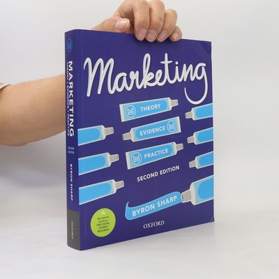 Marketing: Theory, Evidence, Practice - Second Edition  |  Byron Sharp