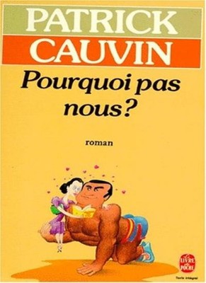 Pourquoi pas nous ? By Patrick Cauvin