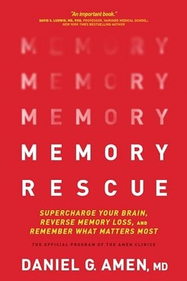 Memory Rescue: Supercharge Your Brain..., Dr. Daniel G.
