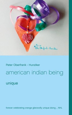 american indian being | unique | Peter Oberfrank - Hunziker | Taschenbuch | 2020