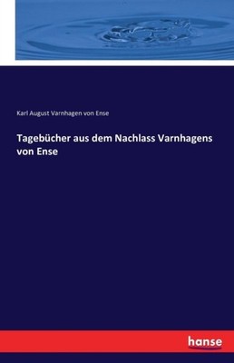 Varnhagen von Ense - Tagebcher aus dem Nachlass Varnhagens von Ense - - P555z