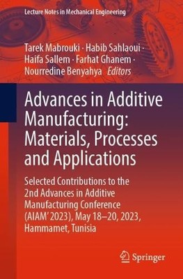 Advances in Additive Manufacturing: Materials, Processes and ... - 9783031477836