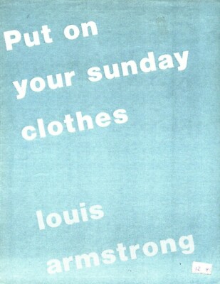 LOUIS ARMSTRONG PUT ON YOUR SUNDAY CLOTHES SHEET MUSIC PIANO/V/GUITAR 1963 NEW