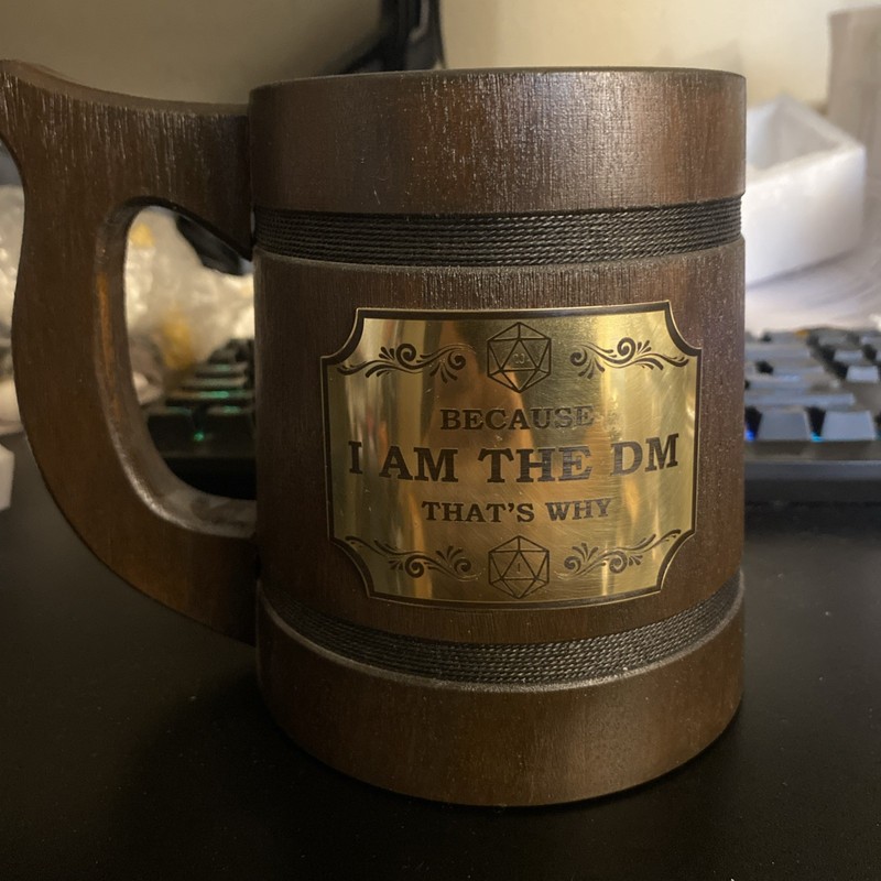 Dnd Mug Prop - “Because I Am The DM - Thats Why