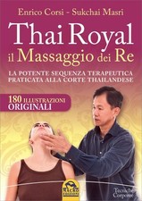 LIBRO IL MASSAGGIO THAI ROYAL - ENRICO CORSI SUKCHAI MASRI - 9788862283304