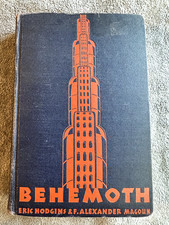 Behemoth: The Story of Power Eric Hodgins, F. Alexander Magoun 1932 First Editon Behemoth: The Story of Power Eric Hodgins, F. Alexander Magoun 1932 First Editon