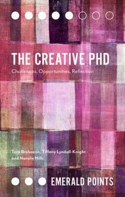The Creative Phd: Challenges, Opportunities, Reflection