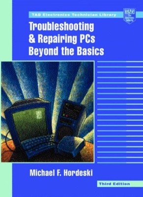 Troubleshooting and Repairing PCs By Michael Hordeski