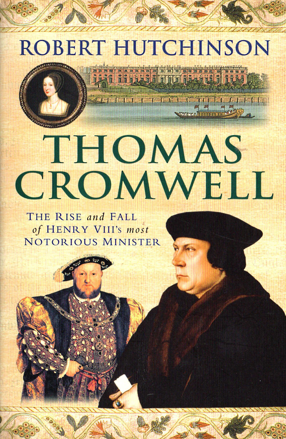 Thomas Cromwell - The Rise and Fall of Henry VIII's Most Notorious Minister