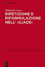Ombretta Cesca Ripetizione e riformulazione nell’ ›Iliade‹ (Relié)