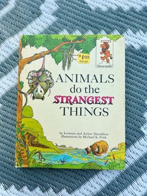 VINTAGE ANIMALS DO THE STRANGEST THINGS by Leonora & Arthur Hornblow 1964