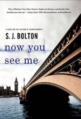 Now You See Me (Lacey Flint Novels) - Hardcover By Bolton, S. J. - GOOD