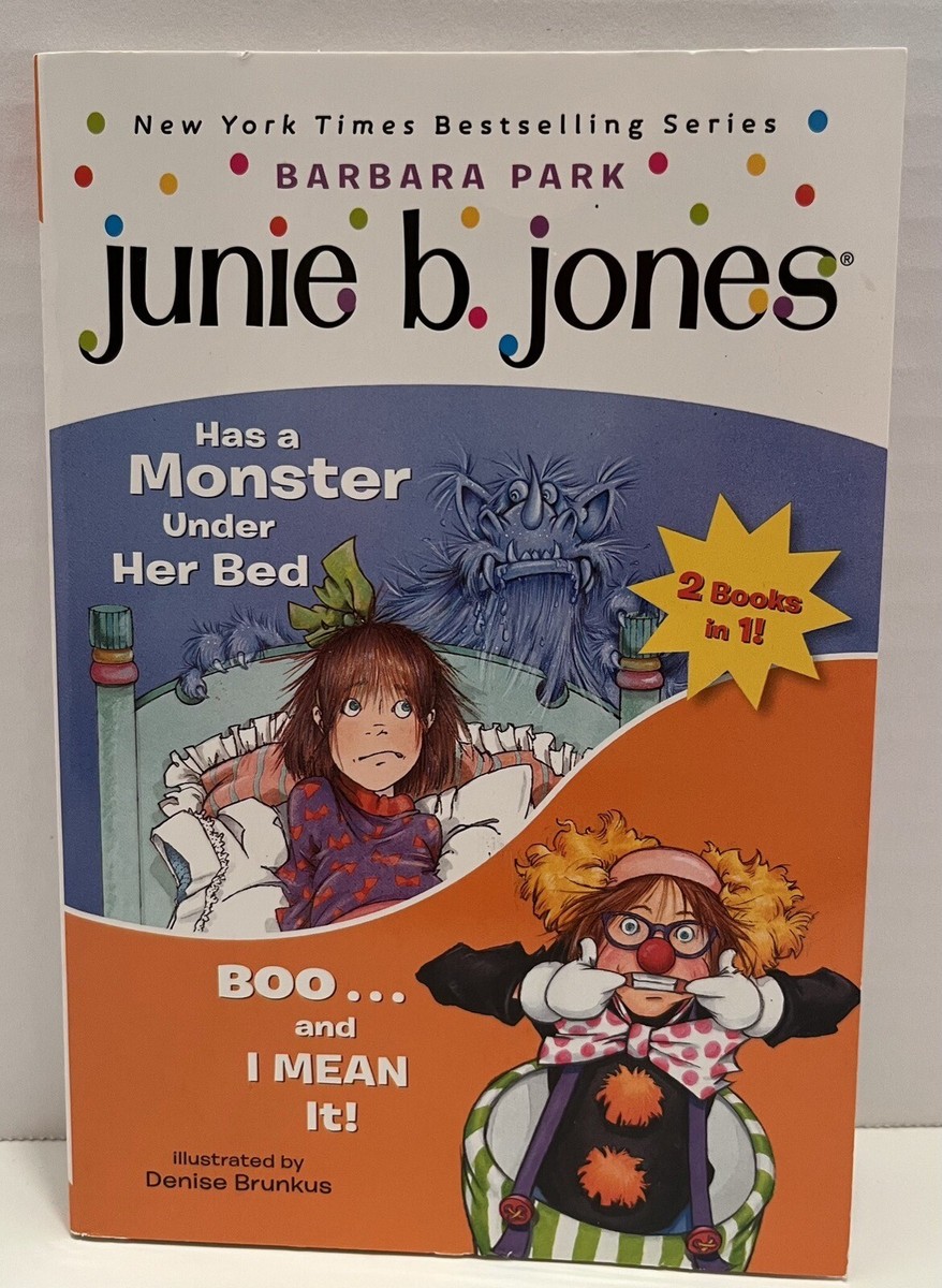 Junie B Jones Has a Monster Under Her Bed & Boo and I Mean