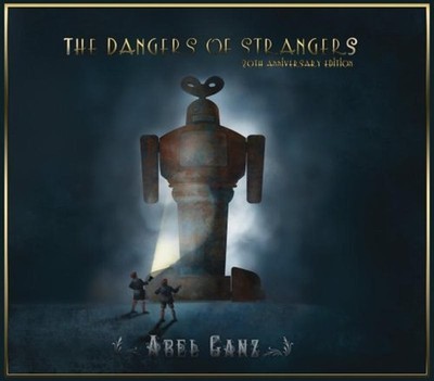 Abel Ganz - Dangers of Strangers 20th ANNIVERS.EDT CD NEU OVP