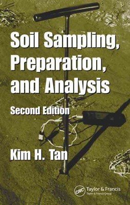 Soil Sampling, Preparation, And Analysis, Hardcover by Tan, Kim H., Brand New...