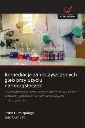 Thumbnail - Remediacja Zanieczyszczonych Gleb Przy Uzyciu Nanoczasteczek