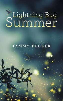 Lightning Bug Summer | Tammy Tucker | Buch | Englisch | 2025 | Westbow Press