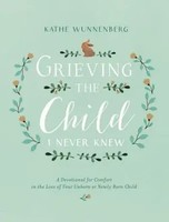Grieving The Child I Never Knew | Kathe Wunnenberg | Englisch | Buch | Gebunden