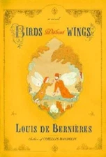 Birds Without Wings - Hardcover By de BerniÃ¨res, Louis - VERY GOOD
