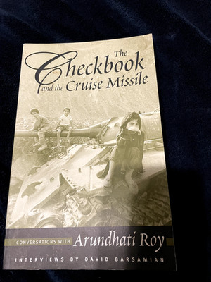 The Checkbook and the Cruise Missile Conversations with Arundhati Roy
