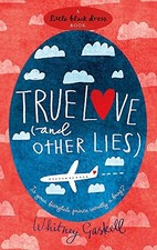 True Love (and Other Lies) (Little Black Dress) By WHITNEY GASKE