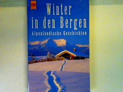 Winter in den Bergen: Alpenländische Geschichten Neumann, Petra: