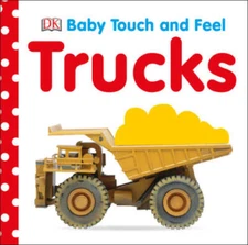 Baby Touch and Feel: Trucks (Baby Touch & Feel) - Board book By DK - VERY GOOD