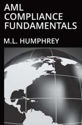 AML Compliance Fundamentals by M L Humphrey: New