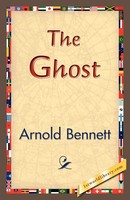 Arnold Bennett | The Ghost | Taschenbuch | Englisch (2006) | EAN 9781421830308
