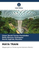 CéSar David Torres FernáNdez (U. A.) | Maya Train | Taschenbuch | Deutsch (2022)