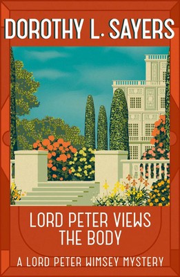 Lord Peter Views the Body | The Queen of Go*den age detective fiction | Sayers