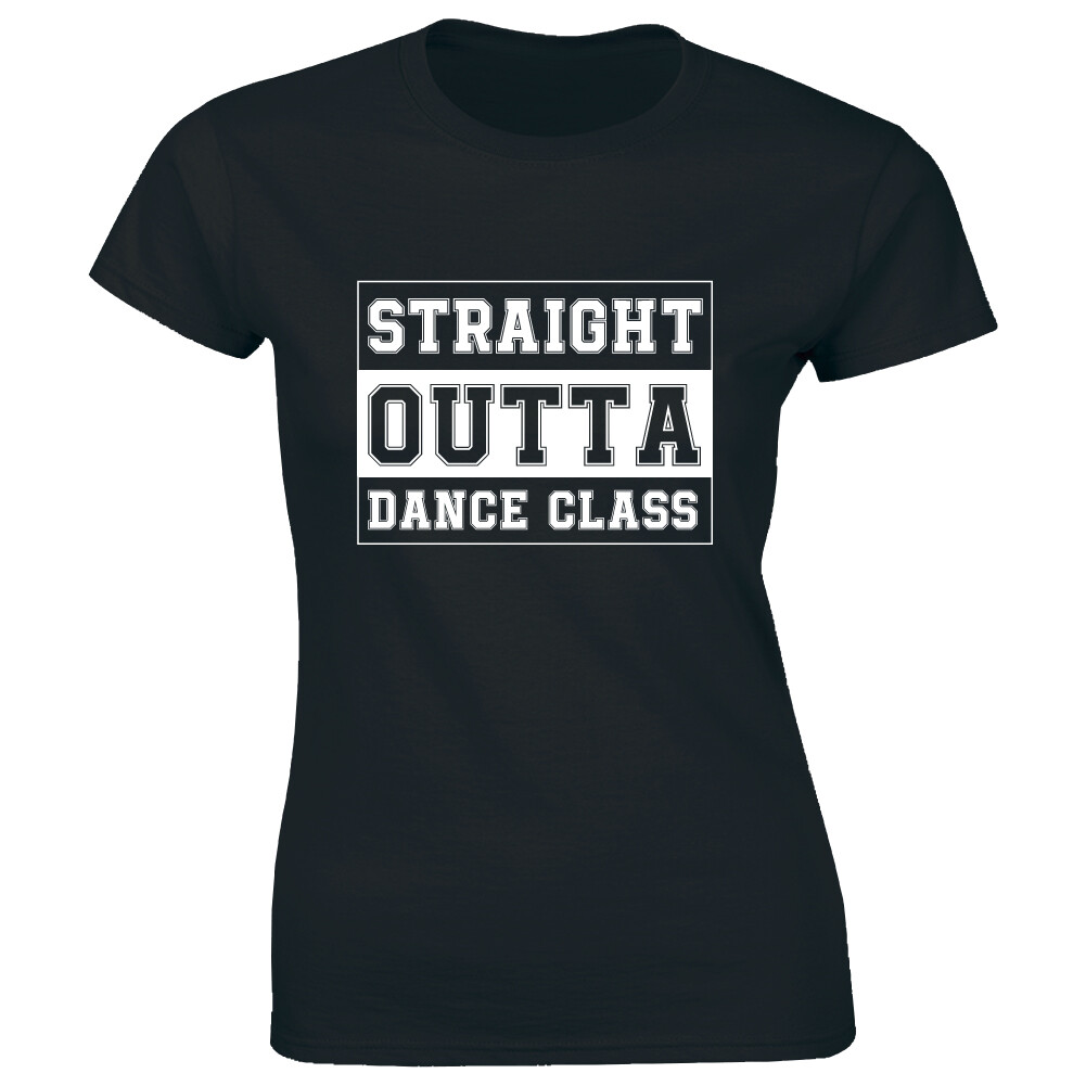 シャツ Straight Outta Dance Class Women's T-Shirt Cool Dancing Tee Gift