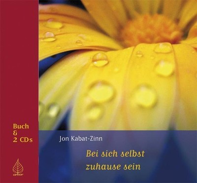 Jon Kabat-Zinn Bei sich selbst zuhause sein