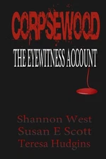 Corpsewood: The Eyewitness Account by West