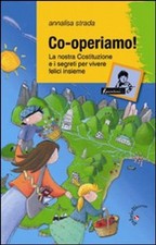 Co-operiamo! La nostra Costituzione e i segreti per vivere felici insieme [Paper